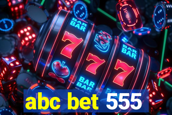 abc bet 555